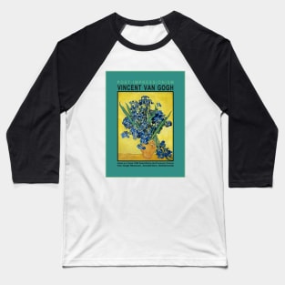 Vase with Irises by Van Gogh Baseball T-Shirt